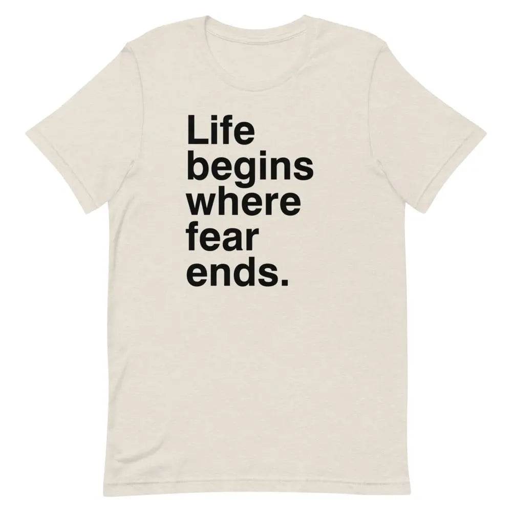 Life Begins Where Fear Ends T-Shirt – Motivational Self-Discovery &amp; Courage Tee for Men &amp; Women