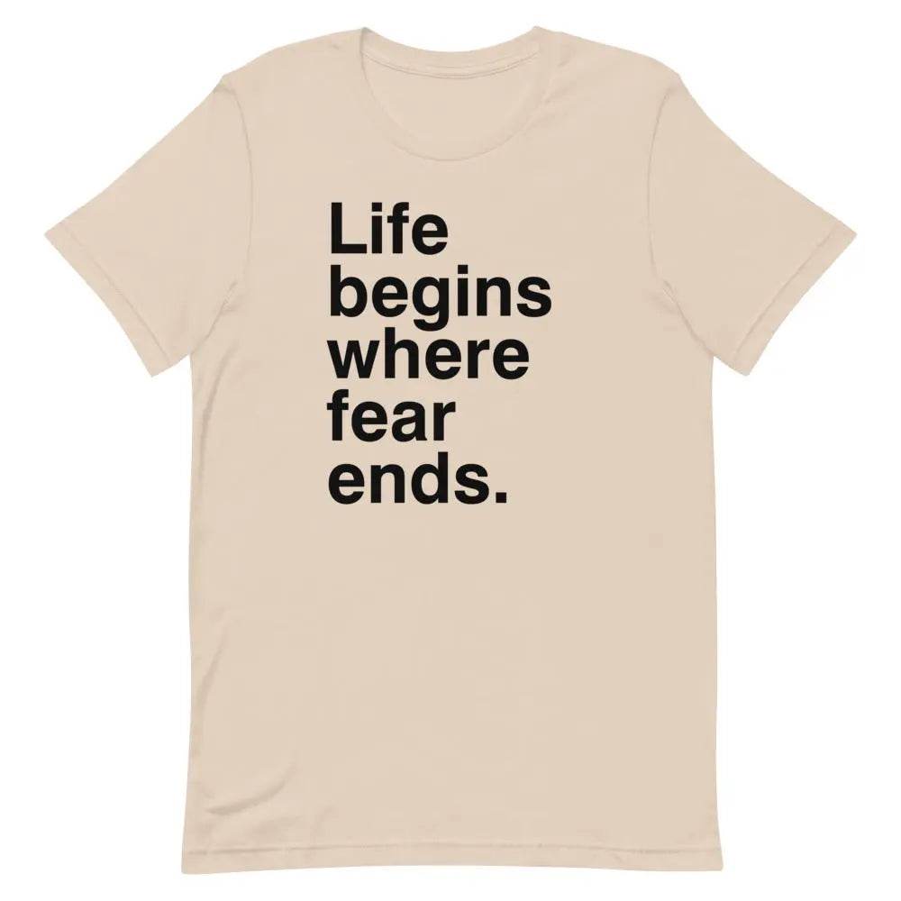 Life Begins Where Fear Ends T-Shirt – Motivational Self-Discovery &amp; Courage Tee for Men &amp; Women
