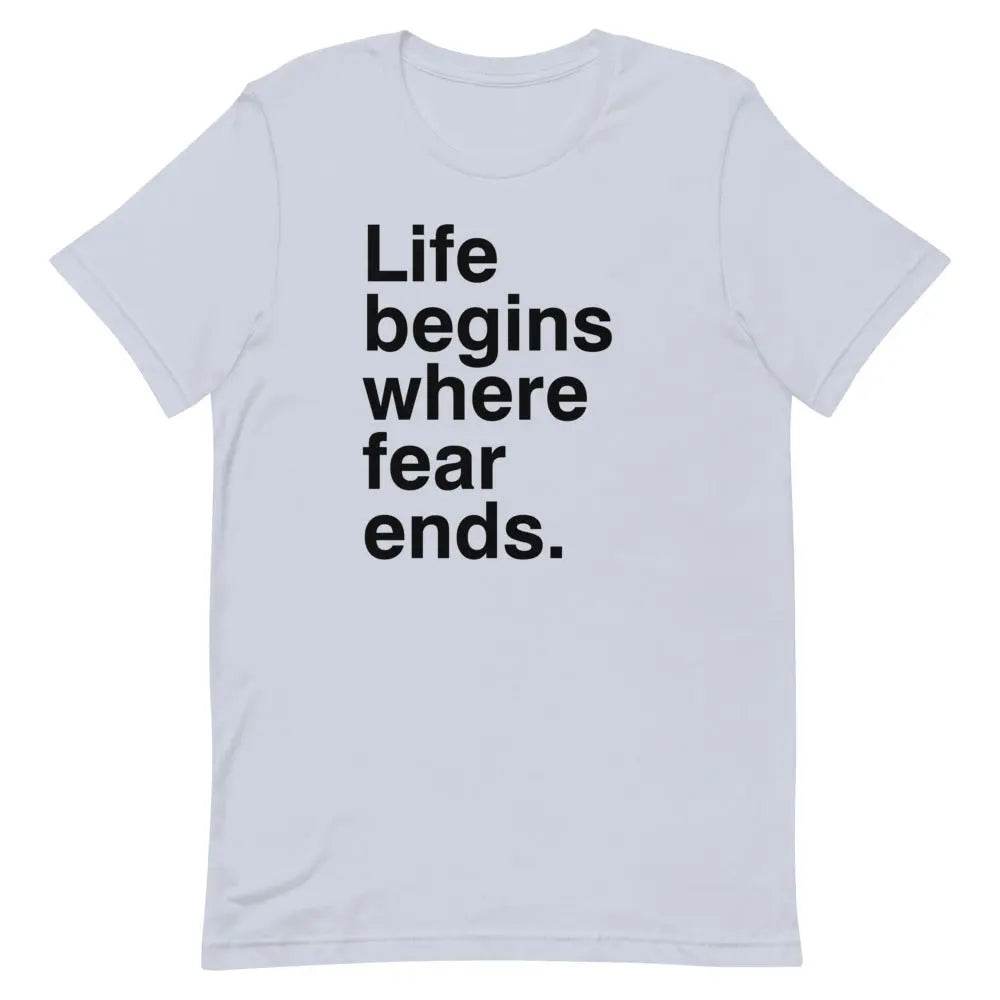 Life Begins Where Fear Ends T-Shirt – Motivational Self-Discovery &amp; Courage Tee for Men &amp; Women