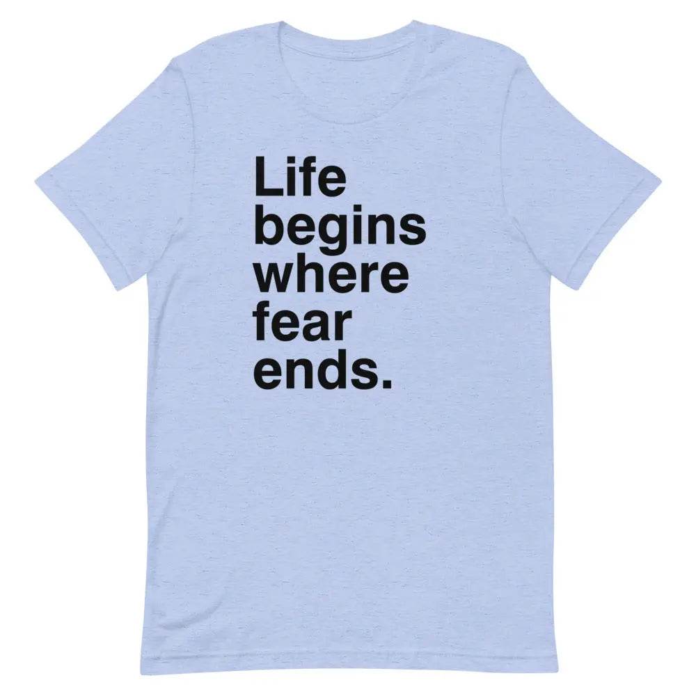Life Begins Where Fear Ends T-Shirt – Motivational Self-Discovery &amp; Courage Tee for Men &amp; Women