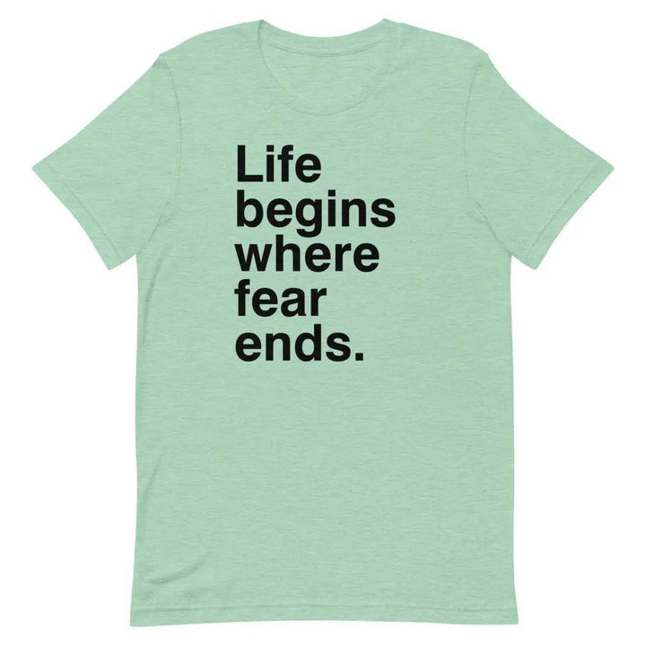 Life Begins Where Fear Ends T-Shirt – Motivational Self-Discovery &amp; Courage Tee for Men &amp; Women