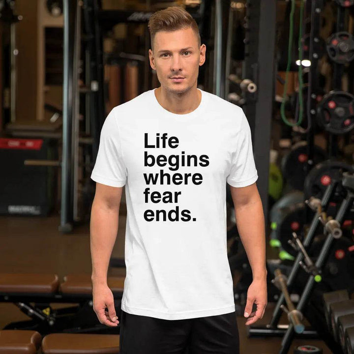 Life Begins Where Fear Ends T-Shirt – Motivational Self-Discovery &amp; Courage Tee for Men &amp; Women