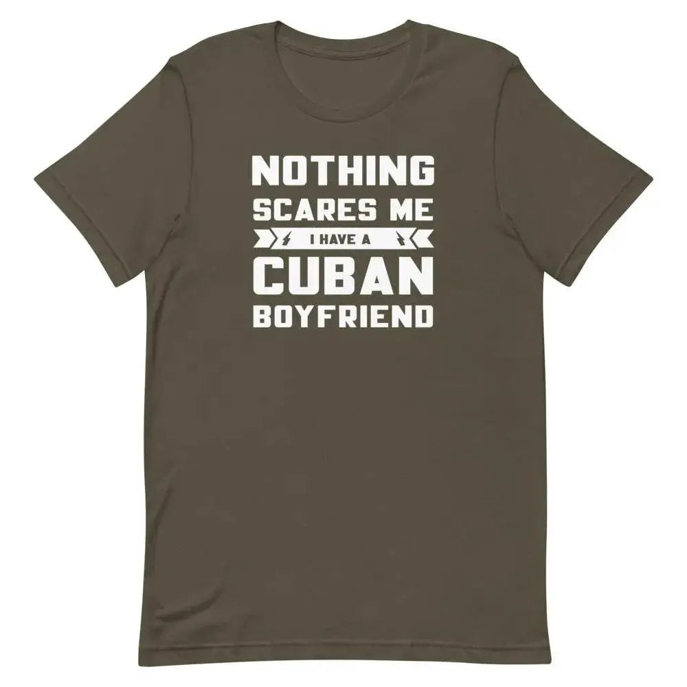 Nothing Scares Me… I Have a Cuban Boyfriend T-Shirt – Funny Latina Relationship Tee | Miami305Shirts