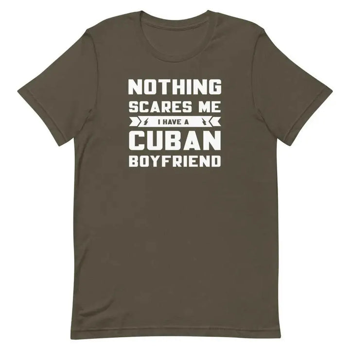 Nothing Scares Me… I Have a Cuban Boyfriend T-Shirt – Funny Latina Relationship Tee | Miami305Shirts