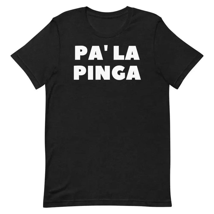 Pa’ La Pinga T-Shirt – Funny Cuban Slang Tee with Spanglish Attitude &amp; Island Flavor