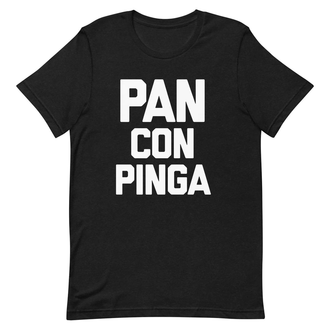 Pan con Pinga Cuban Slang T-Shirt – Funny Latin Humor &amp; Spanglish Attitude Tee for Men &amp; Women