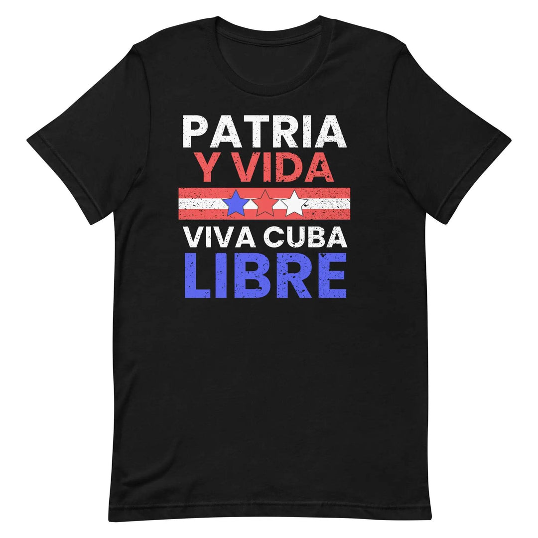 Patria y Vida – Viva Cuba Libre T-Shirt – Cuban Freedom Protest Unisex Tee for Men &amp; Women