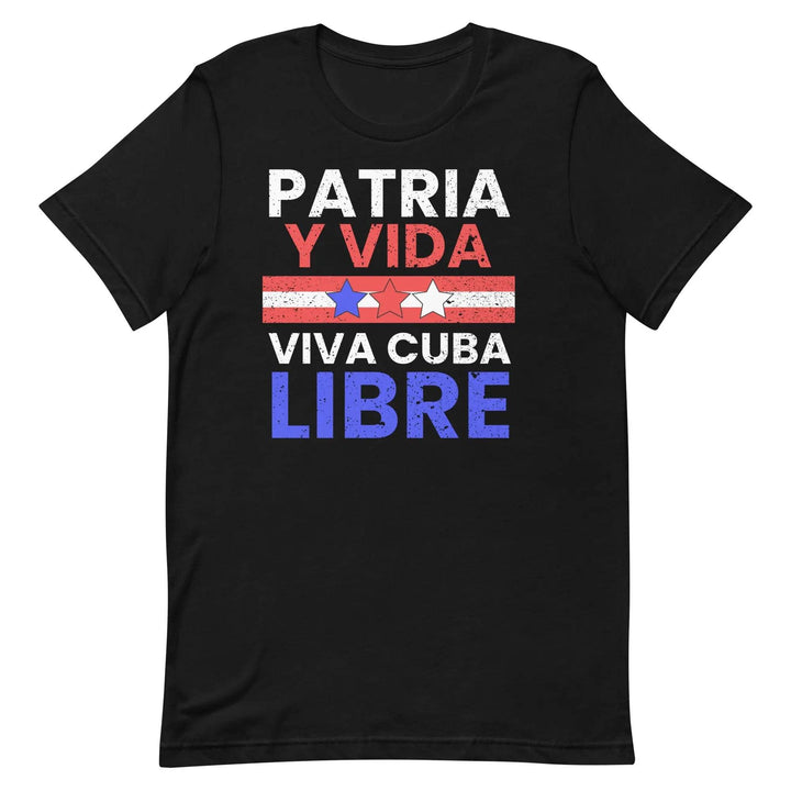 Patria y Vida – Viva Cuba Libre T-Shirt – Cuban Freedom Protest Unisex Tee for Men &amp; Women
