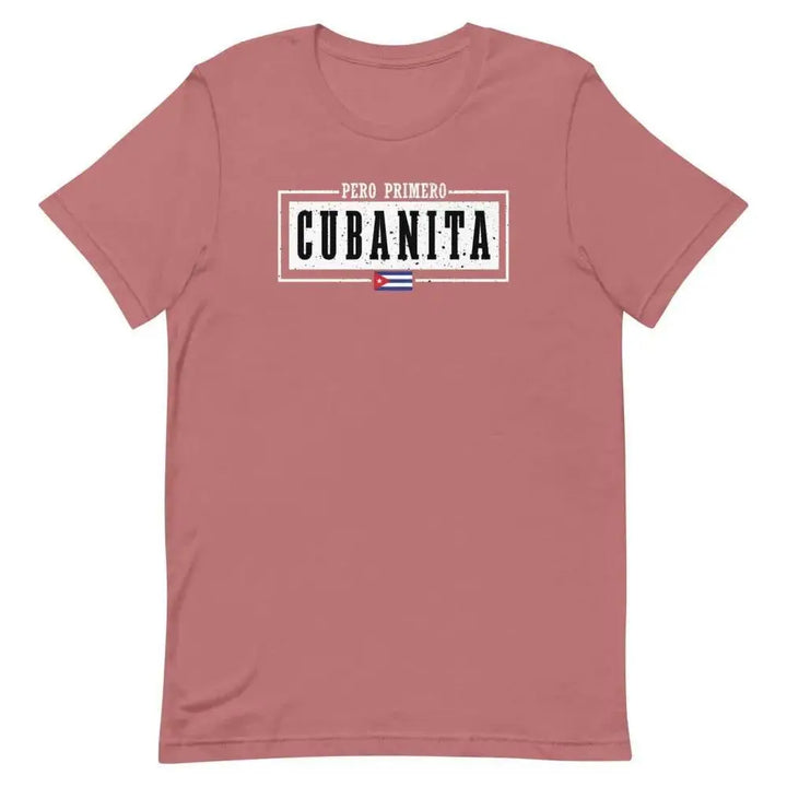 Pero Primero Cubanita T-Shirt – Sassy Latina Pride Tee for Cuban Women &amp; Miami Heat