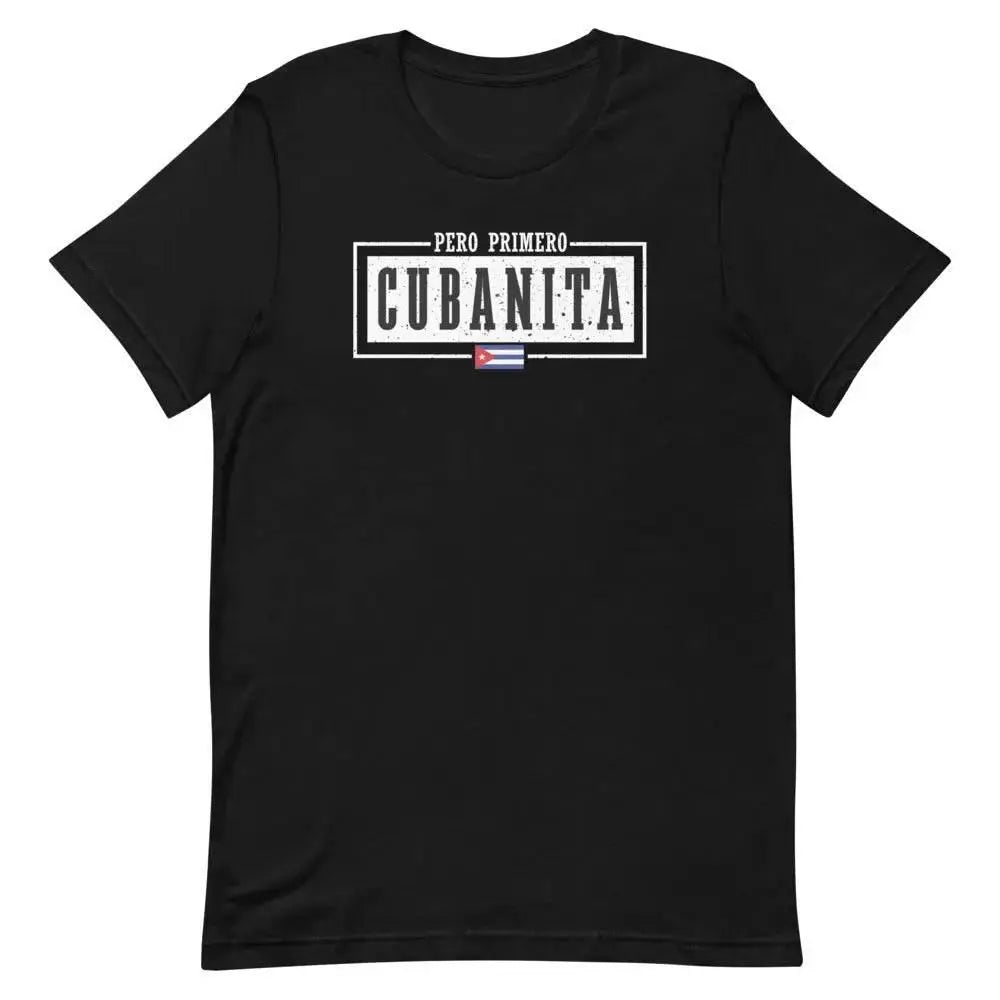 Pero Primero Cubanita T-Shirt – Sassy Latina Pride Tee for Cuban Women &amp; Miami Heat