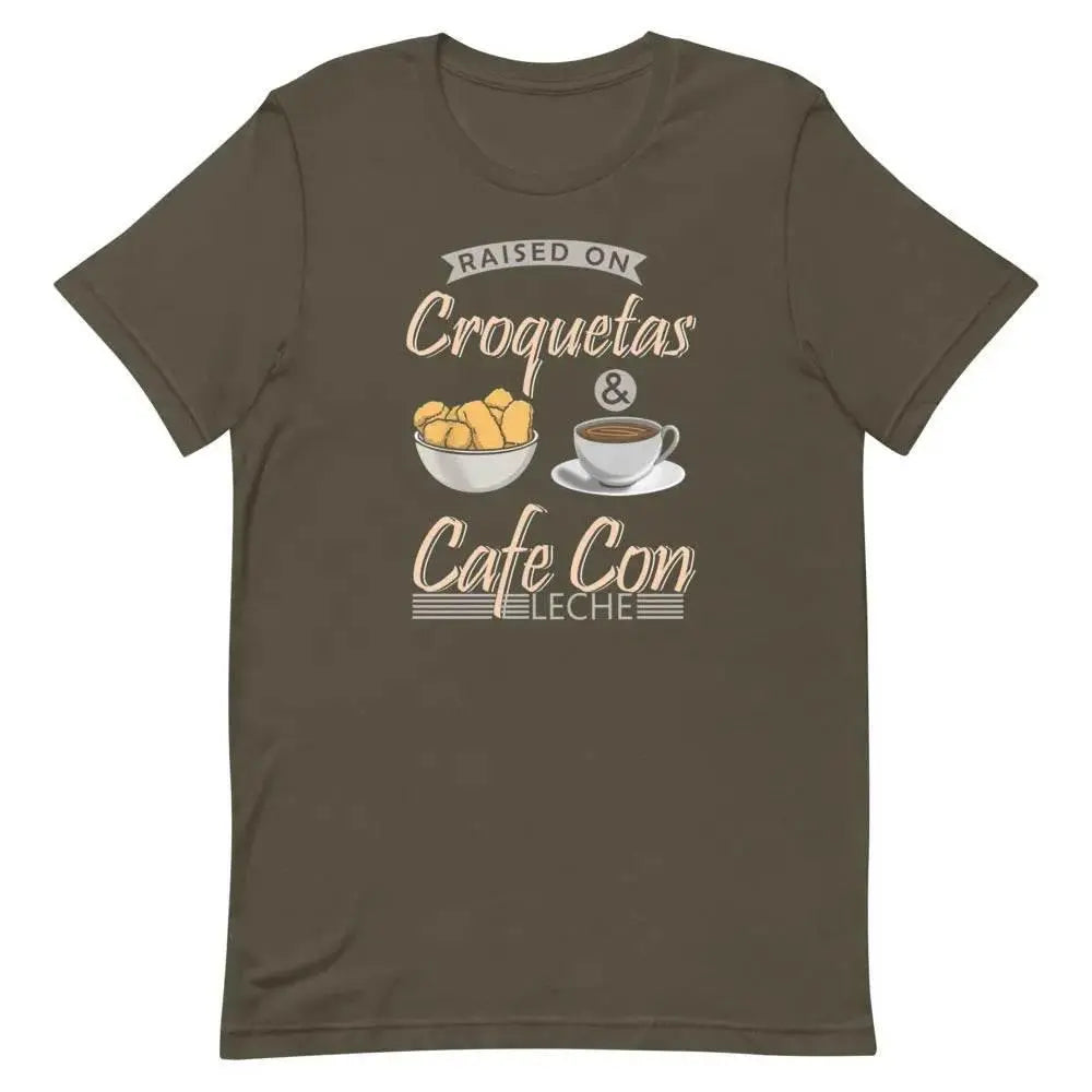Raised on Croquetas &amp; Café Con Leche T-Shirt – Funny Cuban Foodie Tee for 305 Locals