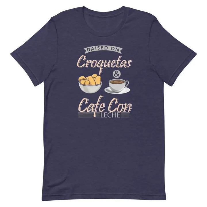 Raised on Croquetas &amp; Café Con Leche T-Shirt – Funny Cuban Foodie Tee for 305 Locals