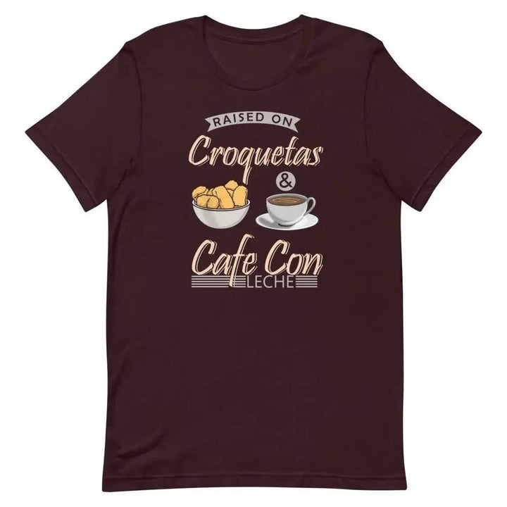 Raised on Croquetas &amp; Café Con Leche T-Shirt – Funny Cuban Foodie Tee for 305 Locals
