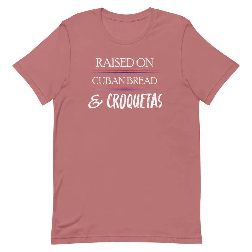 Raised on Cuban Bread and Croquetas T-Shirt – Funny Cuban Foodie Tee for Miami Natives &amp; Latinos