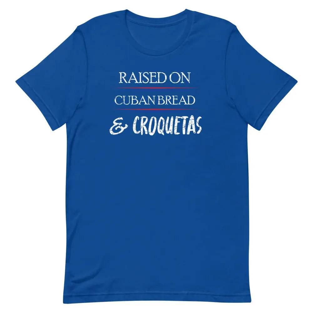 Raised on Cuban Bread and Croquetas T-Shirt – Funny Cuban Foodie Tee for Miami Natives &amp; Latinos
