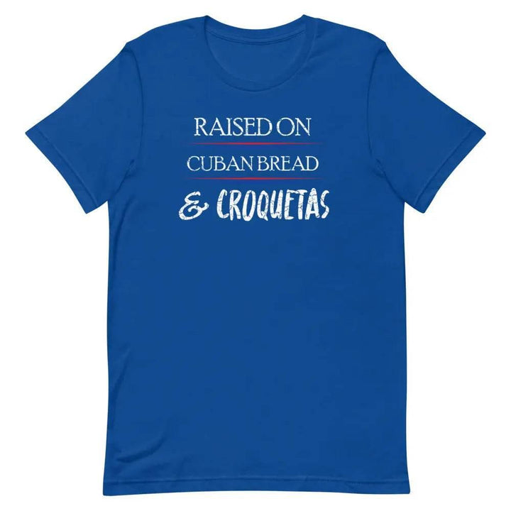 Raised on Cuban Bread and Croquetas T-Shirt – Funny Cuban Foodie Tee for Miami Natives &amp; Latinos