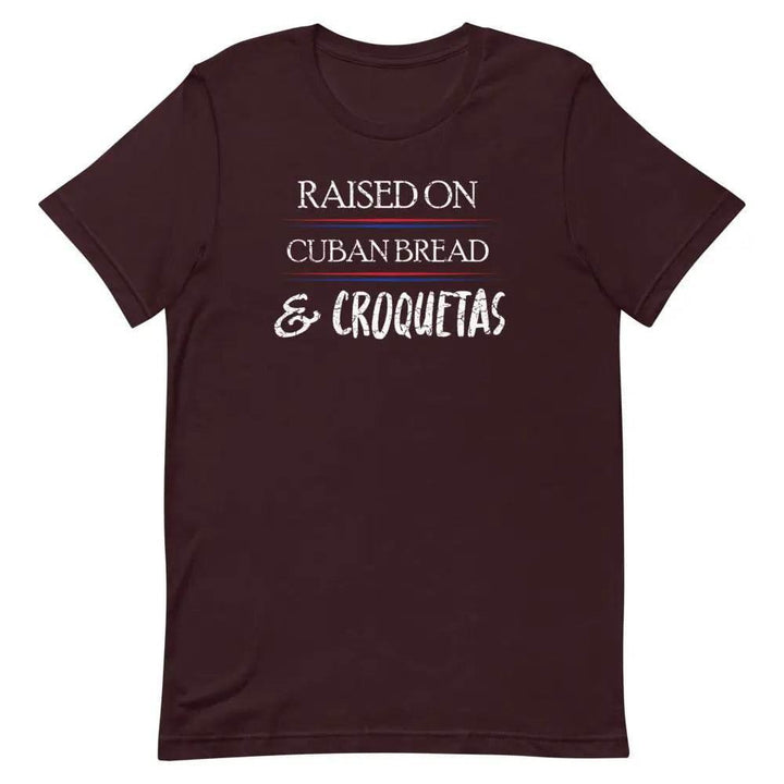 Raised on Cuban Bread and Croquetas T-Shirt – Funny Cuban Foodie Tee for Miami Natives &amp; Latinos
