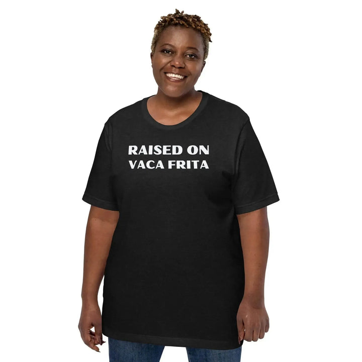 “Raised on Vaca Frita” Cuban Foodie Unisex T-Shirt – Latin Heritage Tee