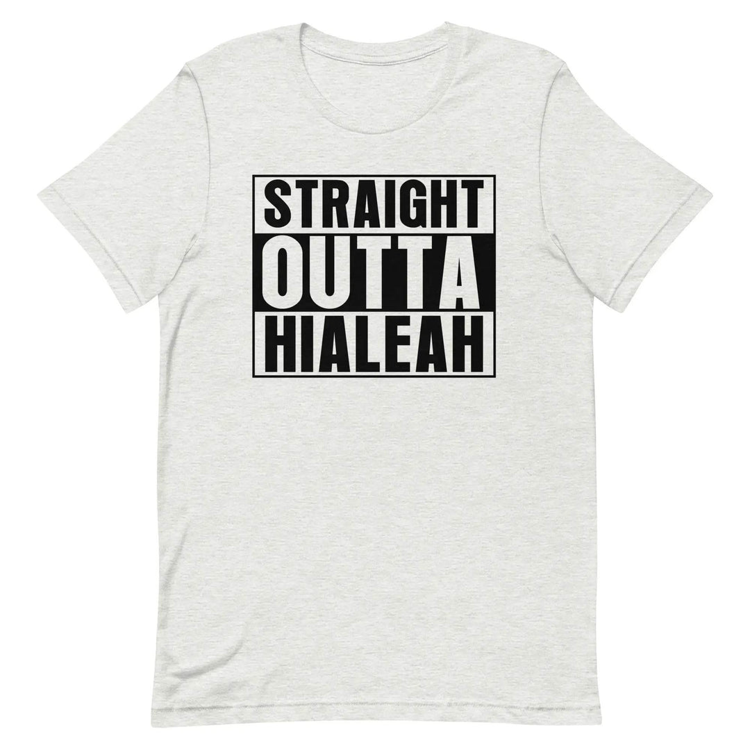 Straight Outta Hialeah T-Shirt – Funny Cuban Miami Streetwear Tee for 305 Locals
