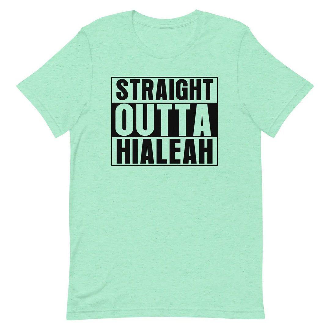 Straight Outta Hialeah T-Shirt – Funny Cuban Miami Streetwear Tee for 305 Locals