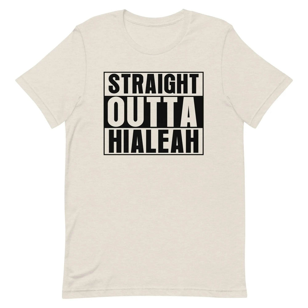Straight Outta Hialeah T-Shirt – Funny Cuban Miami Streetwear Tee for 305 Locals