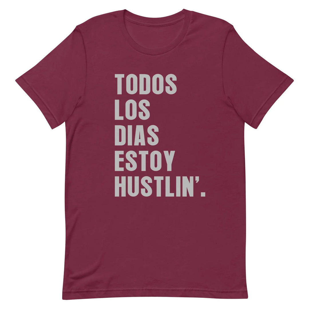 Todos Los Días Estoy Hustlin T-Shirt – Spanglish Hustle Tee for Latino Go-Getters &amp; Everyday Grinders