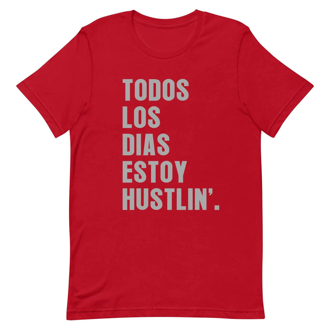 Todos Los Días Estoy Hustlin T-Shirt – Spanglish Hustle Tee for Latino Go-Getters &amp; Everyday Grinders