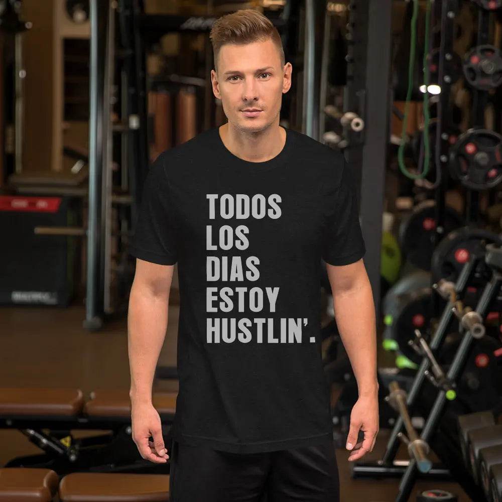 Todos Los Días Estoy Hustlin T-Shirt – Spanglish Hustle Tee for Latino Go-Getters &amp; Everyday Grinders