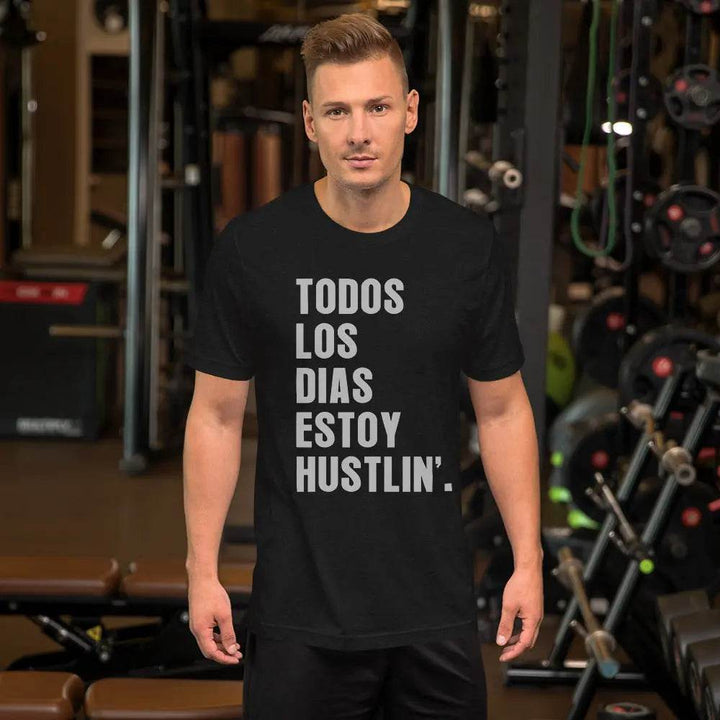 Todos Los Días Estoy Hustlin T-Shirt – Spanglish Hustle Tee for Latino Go-Getters &amp; Everyday Grinders