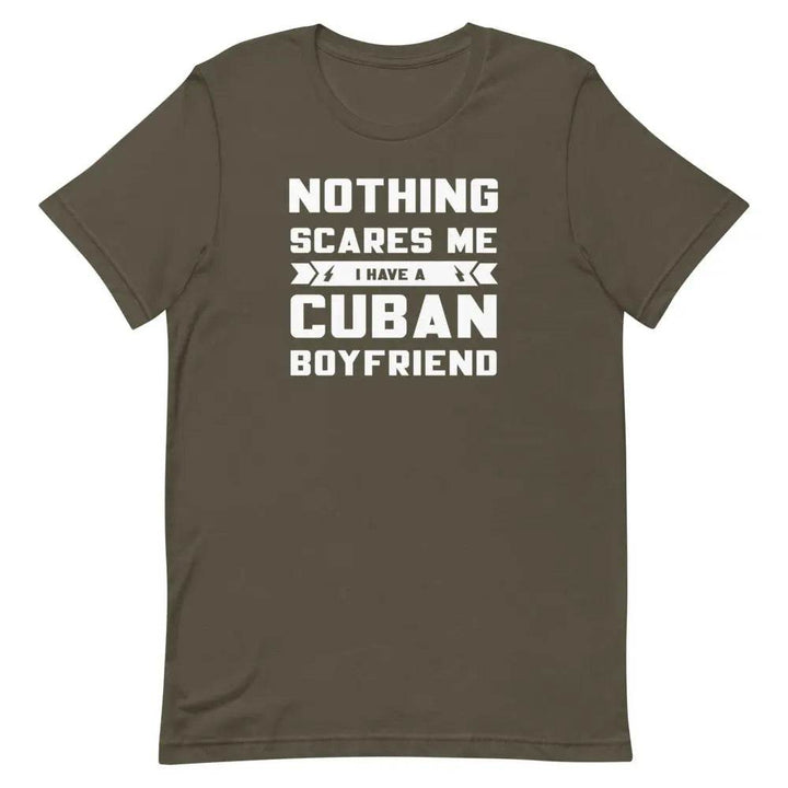 Nothing Scares Me...I have a Cuban Boyfriend! - Short-sleeve unisex t-shirt - Miami 305 Shirts