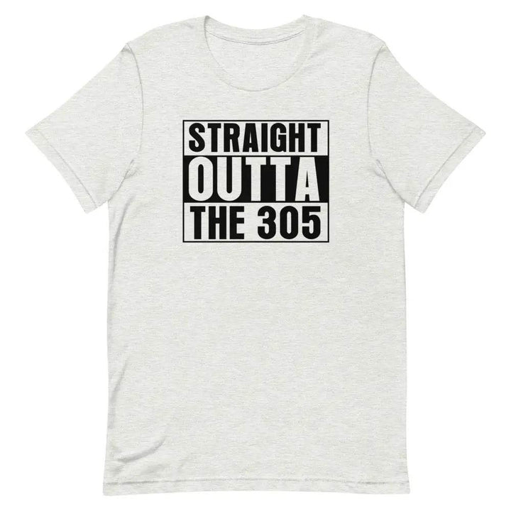 Straight outta the 305 - Short-sleeve unisex t-shirt - Miami 305 Shirts