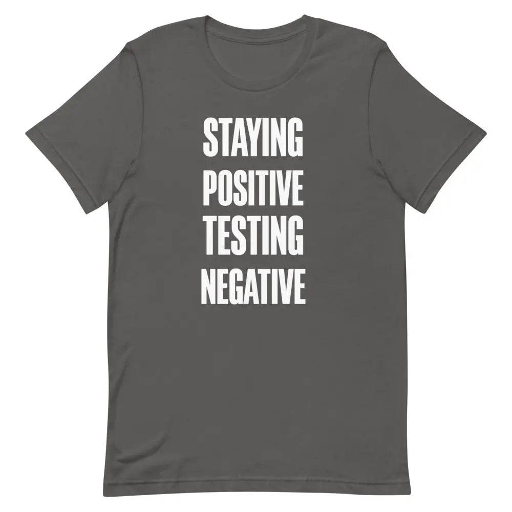 Staying Positive Testing Negative - Short-sleeve unisex t-shirt - Miami 305 Shirts