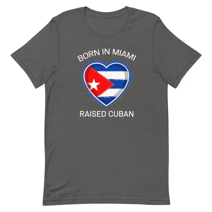 Born in Miami...Raised Cuban! - Short-sleeve unisex t-shirt - Miami 305 Shirts