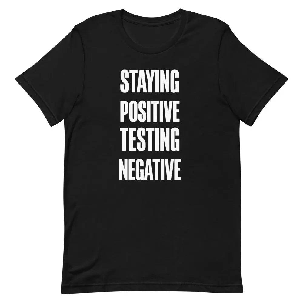 Staying Positive Testing Negative - Short-sleeve unisex t-shirt - Miami 305 Shirts