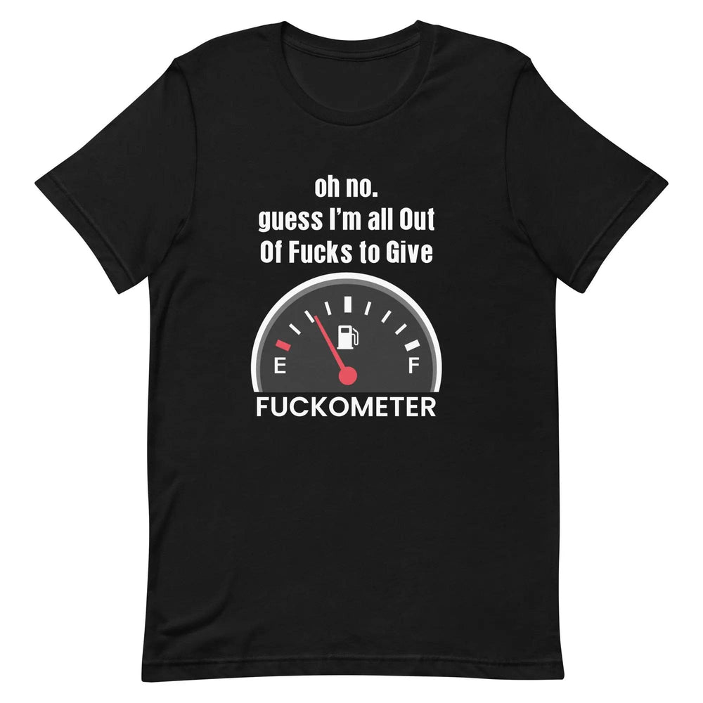 I'm All Out of Fucks To Give - Unisex t-shirt - Miami 305 Shirts