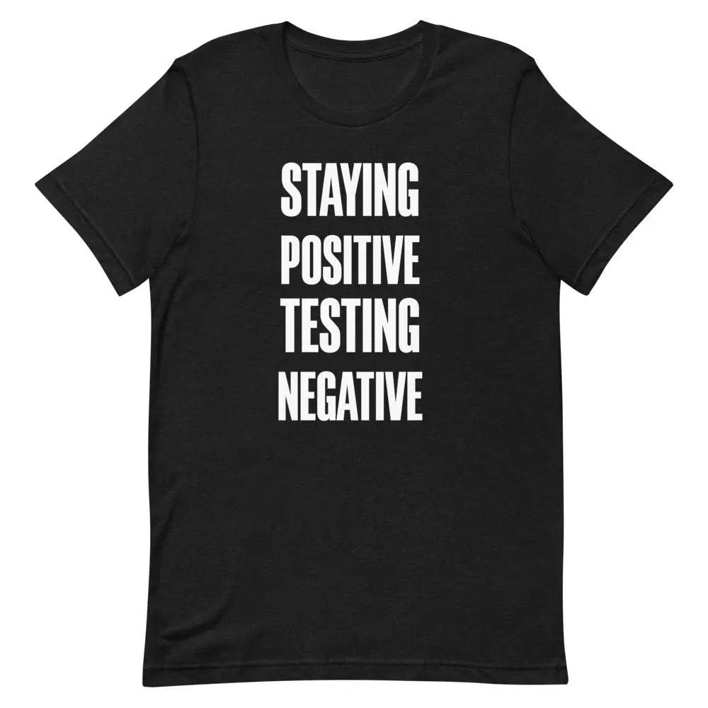 Staying Positive Testing Negative - Short-sleeve unisex t-shirt - Miami 305 Shirts