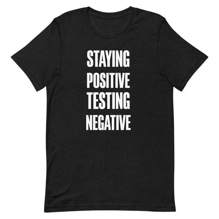 Staying Positive Testing Negative - Short-sleeve unisex t-shirt - Miami 305 Shirts