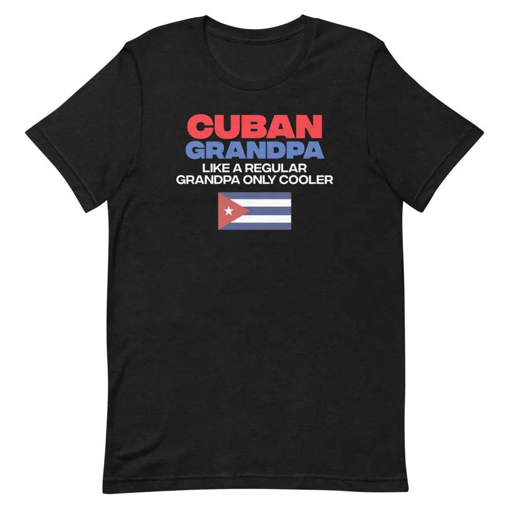 Cuban Grandpa....Like a regular grandpa....only cooler - Miami 305 Shirts