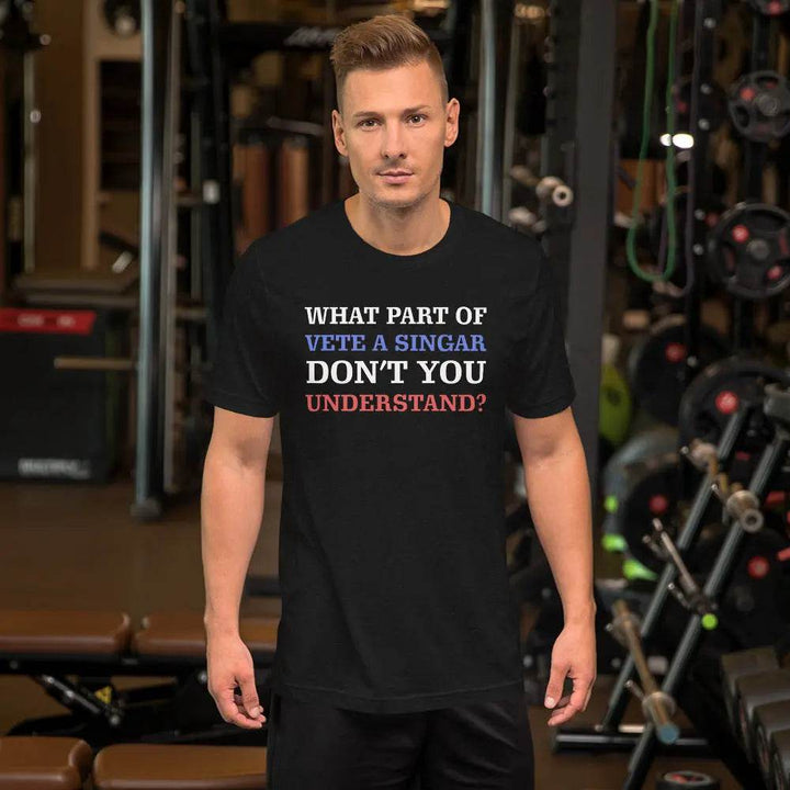What part of vete a singar don't you understand? Unisex t-shirt - Miami 305 Shirts