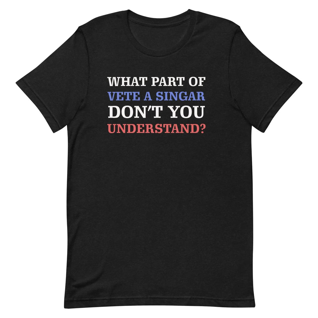 What part of vete a singar don't you understand? Unisex t-shirt - Miami 305 Shirts