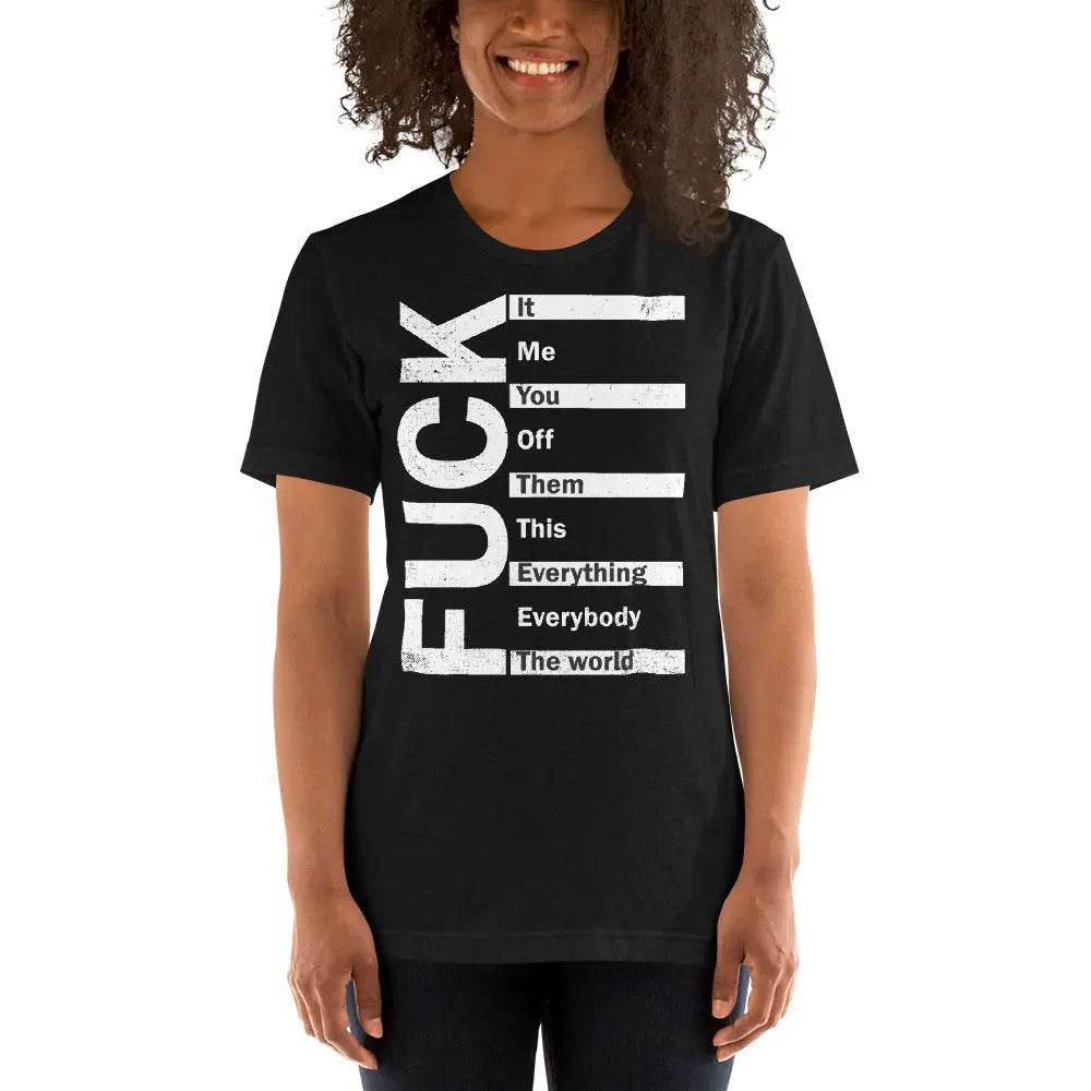 Fuck Everything - Unisex t-shirt - Miami 305 Shirts