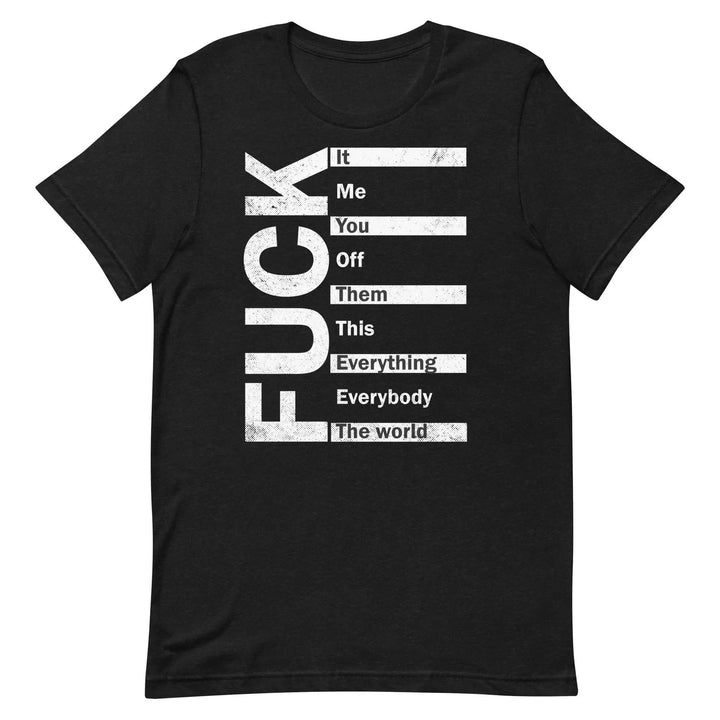 Fuck Everything - Unisex t-shirt - Miami 305 Shirts