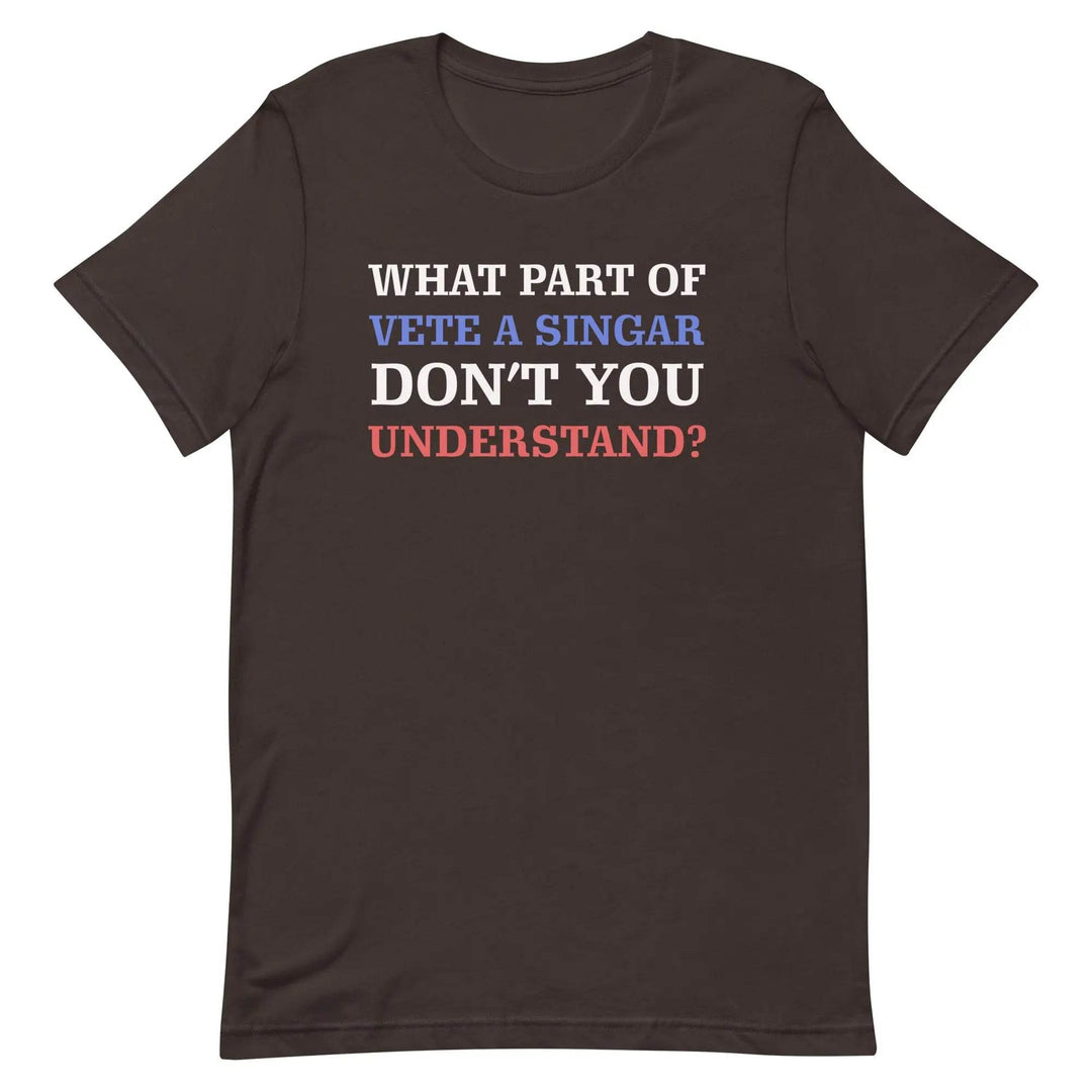 What part of vete a singar don't you understand? Unisex t-shirt - Miami 305 Shirts