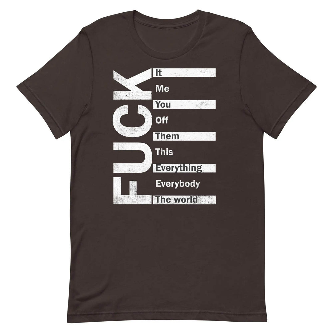Fuck Everything - Unisex t-shirt - Miami 305 Shirts