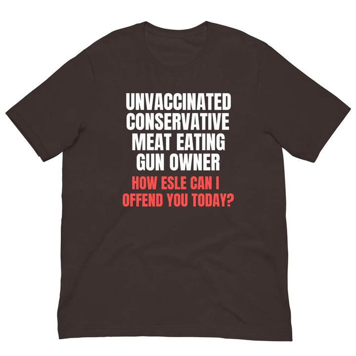 Unvaccinated, Conservative, Meat Eating, Gun Owner Unisex t-shirt - Miami 305 Shirts