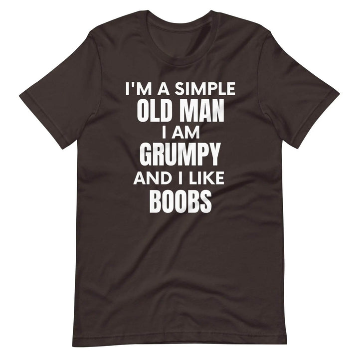 I'm a simple old man.... I am grumpy and I like Boobs - Unisex t-shirt - Miami 305 Shirts