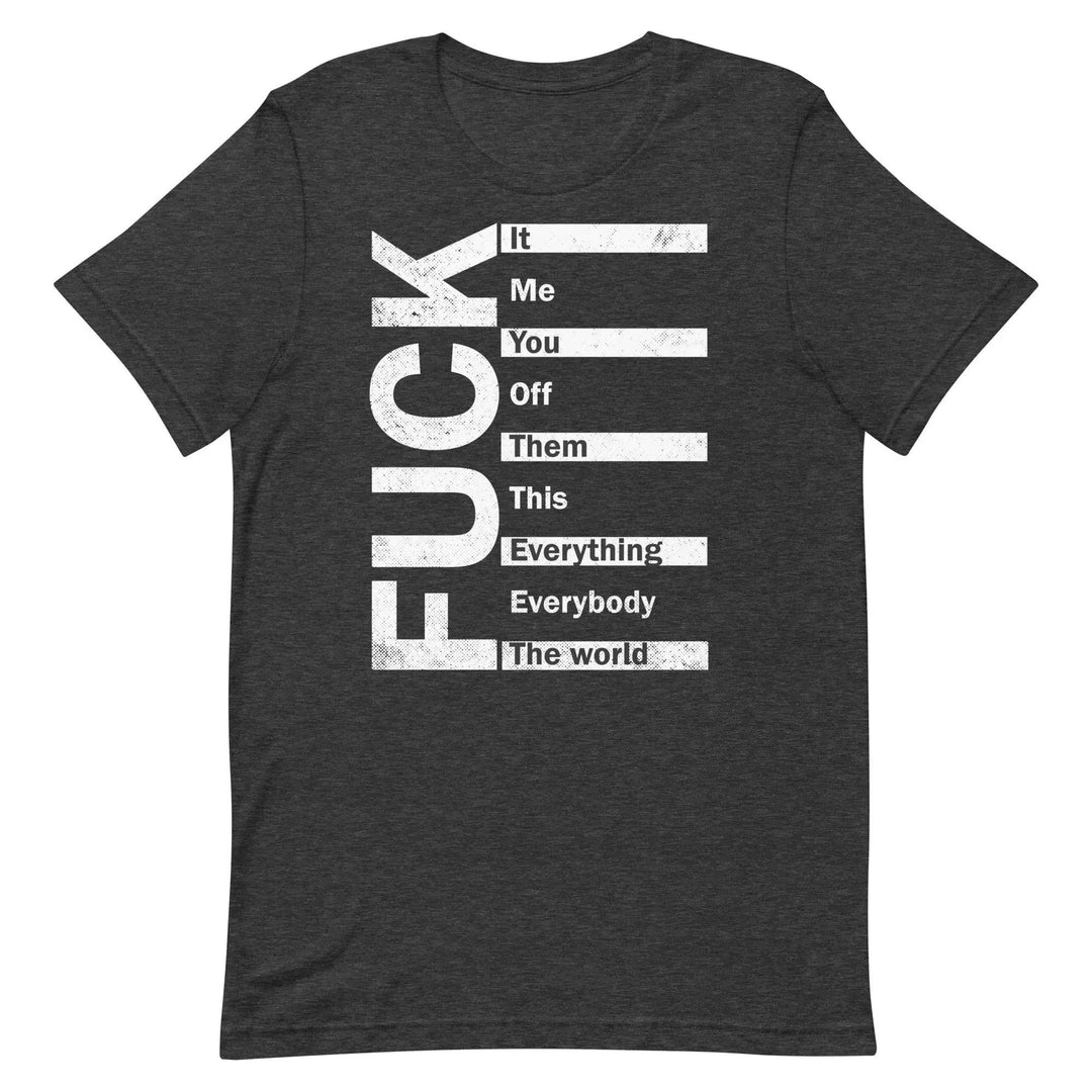Fuck Everything - Unisex t-shirt - Miami 305 Shirts