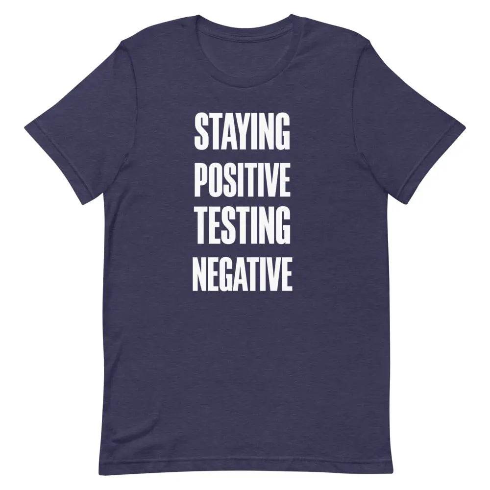 Staying Positive Testing Negative - Short-sleeve unisex t-shirt - Miami 305 Shirts