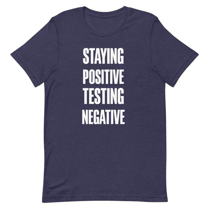 Staying Positive Testing Negative - Short-sleeve unisex t-shirt - Miami 305 Shirts