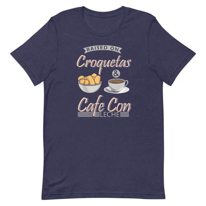 Raised on Croquetas & Cafe con Leche - Short-sleeve unisex t-shirt - Miami 305 Shirts